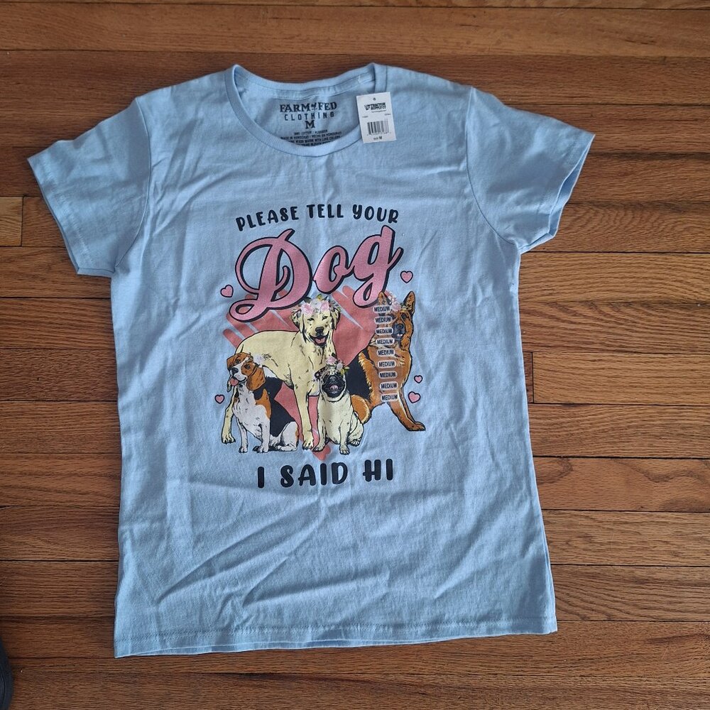 Please Tell Your Dog I Said Hi Tractor Supply Company T-Shirt Women size M